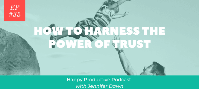 How to Harness the Power of Trust