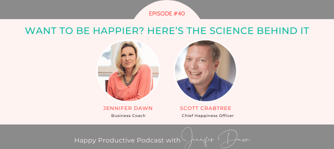 Want To Be Happier? Here’s The Science Behind It with Scott Crabtree