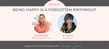 Being Happy is a Forgotten Birthright with Dr. Marissa Pei